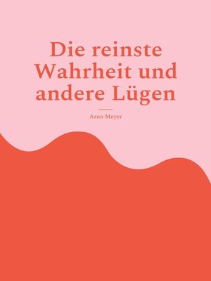 cover image of Die reinste Wahrheit und andere Lügen